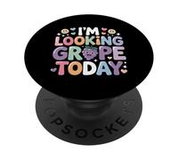 I'm Looking Grape Today Fruit Pun Positivity |- PopSockets PopGrip Adhesivo