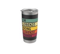 I'm Lorenzo Doing Lorenzo Things - Cita divertida personalizada Vaso térmico de acero inoxidable de doble pared