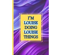 I'm Louise doing Louise things notebook: purple background with yellow text writing pad