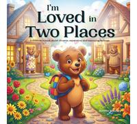I'm Loved in Two Places: A Children's Book About Divorce, Separation & Two Homes for Kids Ages 3-8 | Helping Children Adjust to Co-Parenting & Family ... for Parents, Therapists, School Counselors