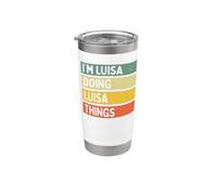 I'm Luisa Doing Luisa Things - Cita personalizada divertida Vaso térmico de acero inoxidable de doble pared