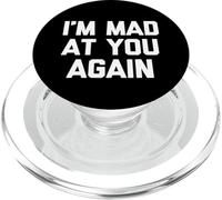 I'm Mad At You Again - Divertido Dicho sarcástico Humor Novedad PopSockets PopGrip para MagSafe