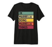 I'm Marbella Doing Marbella Things Funny Nombre Personalizado Camiseta Premium