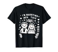 I'm Marrying Into This Matrimonio del Caos de Boda - Camiseta