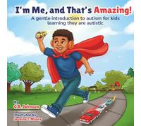 I'm Me, and That's Amazing!: A gentle introduction to autism for kids learning they are autistic