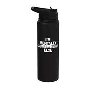 I'm Mentally Somewhere Else - Divertido dicho humorístico Stainless Steel Insulated Water Bottle
