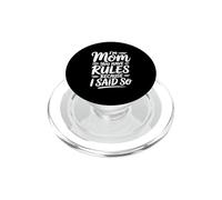 I'm Mom You Have Rules Because I Said So PopSockets PopGrip para MagSafe