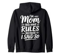 I'm Mom You Have Rules Because I Said So Sudadera con Capucha