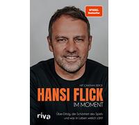 Im Moment: Über Erfolg, die Schönheit des Spiels und was im Leben wirklich zählt. SPIEGEL-Bestseller des Bundestrainers. Mit Beiträgen von David Alaba, Manuel Neuer und vielen mehr
