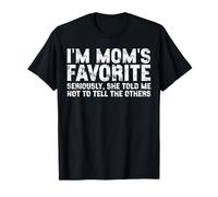 I'm Mom'S Favorite Seriously She Told Me Not To Tell Others Camiseta