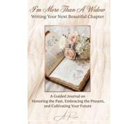 I'm More Than A Widow: Writing Your Next Beautiful Chapter