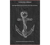I'm More Than A Widower: A 50 Plus Page Guided Journal of Heart, Soul, Faith, and Grace