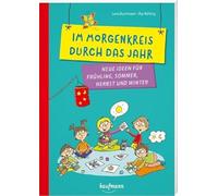 Im Morgenkreis durch das Jahr: Neue Ideen für Frühling, Sommer, Herbst und Winter