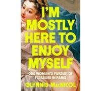 Im Mostly Here To Enjoy Myself (ebook)