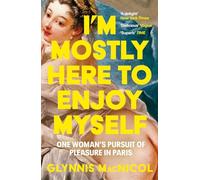I'm mostly here to enjoy myself: one woman's pursuit of pleasure in paris