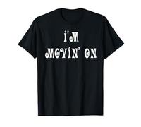 I'm Movin 'On Camiseta