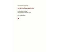 Im München der Räte: Oskar Maria Graf zwischen 1916 und 1919. Ein Überblick