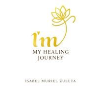 I'M My Healing Journey: From Pain to inner Peace