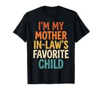I'm My Mother-in-law's Favorite Child Camiseta
