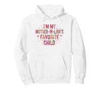 Im My Mother in Laws Favorite Child Flowers Funny Parent Sudadera con Capucha