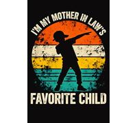 I'm My Mother-in-Law's Favorite Child: Funny Retro Vintage Notebook 6x9 120 Pages for Sons, Husbands & Family Humor Lovers