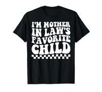 I'm My Mother in Laws Favorite Child Quote Camiseta