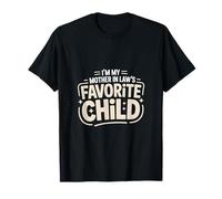 IM MY Mother IN Laws Favorite Child Suegra Humor Camiseta