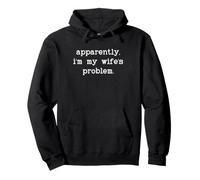 I'm My Wife'S Problem Husband Not My Problem Wifes Problem Sudadera con Capucha