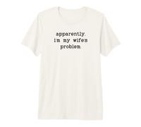I'm My Wife'S Problem Husband Sounds Like My Wifes Problem Camiseta Premium