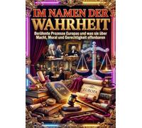 Im Namen der Wahrheit: Berühmte Prozesse Europas und was sie über Macht, Moral und Gerechtigkeit offenbaren