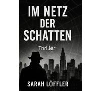 Im Netz der Schatten: Thriller