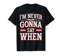 I'm Never Gonna Say When Rallador de queso parmesano - Camiseta