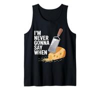 I'm Never Gonna Say When Rallador de Queso parmesano - Camiseta sin Mangas