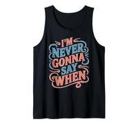 I'm Never Gonna Say When Rallador de queso parmesano Camiseta sin Mangas