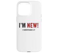 I'M NEW - Christian Faith Baptism Verse 2 Corinthians 5:17 Carcasa para iPhone 15 Pro Max