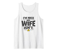 I'm Nice My Wife Is Not Funny Pareja Humor Maridos sarcásticos Camiseta sin Mangas