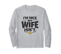 I'm Nice My Wife Is Not Funny Pareja Humor Maridos sarcásticos Manga Larga