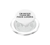 I'm Nicer Than My Face Looks Im Sorry For What My Face Said PopSockets PopGrip para MagSafe