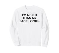 I'm Nicer Than My Face Looks Im Sorry For What My Face Said Sudadera