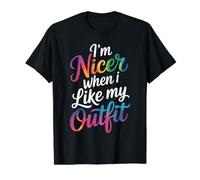 I'm Nicer When I Like My Outfit Fashion Confidence Mood - Camiseta gráfica económica, Hombre, Negro, M