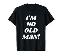 I'm No Old Man! Funny Grandfather Grandpa Old Grandpa Dads Camiseta