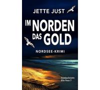 Im Norden das Gold: Nordsee-Krimi: Inselpolizistin Ella Voss ermittelt, Band 7