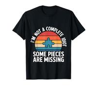 I'm Not A Complete Idiot Some Pieces Are Missing - Camiseta