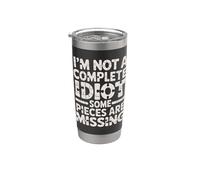 I'm Not A Complete Idiot Some Pieces Are Missing - Vaso térmico de acero inoxidable de doble pared