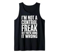 I'm Not A Control Freak But You'Re Doing It Wrong Divertida Camiseta sin Mangas