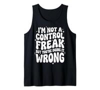 I'm Not A Control Freak But You'Re Doing It Wrong Divertida Camiseta sin Mangas