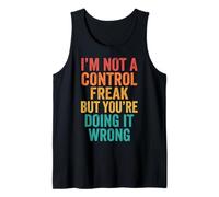 I'm Not A Control Freak But You'Re Doing It Wrong Divertida Camiseta sin Mangas