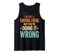 I'm Not A Control Freak But You'Re Doing It Wrong Divertida Camiseta sin Mangas