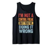 I'm Not A Control Freak But You'Re Doing It Wrong Divertida Camiseta sin Mangas