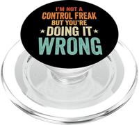 I'm Not A Control Freak But You'Re Doing It Wrong Divertida PopSockets PopGrip para MagSafe